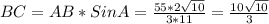 BC = AB*SinA = \frac{55*2 \sqrt{10} }{3*11} = \frac{10 \sqrt{10}}{3}