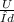 \frac{U}{Δd&#10;}