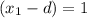 ( x_{1} - d ) = 1