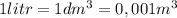 1litr=1 dm^{3}=0,001 m^{3}