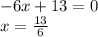 -6x+13=0\\ x=\frac{13}{6}