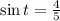 \sin t=\frac4{5}