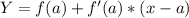 Y=f(a)+f'(a)*(x-a)