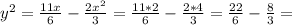 y^2=\frac{11x}{6}-\frac{2x^2}{3}=\frac{11*2}{6}-\frac{2*4}{3}=\frac{22}{6}-\frac{8}{3}=