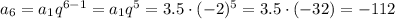 a_6=a_1q^{6-1}=a_1q^5=3.5\cdot(-2)^5=3.5\cdot(-32)=-112
