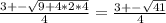 \frac{3+- \sqrt{9+4*2*4} }{4} = \frac{3+- \sqrt{41} }{4}