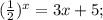 (\frac{1}{2} )^{x} =3x+5;