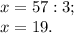 x=57:3;\\x=19.