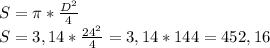 S= \pi * \frac{ D^{2} }{4} \\ S=3,14* \frac{ 24^{2} }{4} =3,14*144=452,16