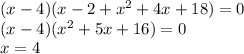 (x-4)(x-2+x^2+4x+18)=0 \\ (x-4)(x^2+5x+16)=0 \\ x=4