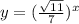 y= (\frac{ \sqrt{11} }{7} )^x