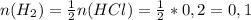 n(H_2)= \frac{1}{2} n(HCl)= \frac{1}{2} *0,2=0,1