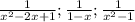 \frac{1}{x^2-2x+1};\frac{1}{1-x};\frac{1}{x^2-1}