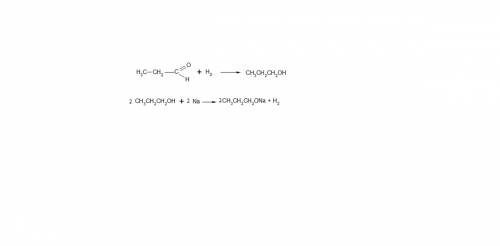 Напишите уравнение реакции следующим схемам: пропаналь-> (незвестное)-> ch3-ch2-ch2-ona