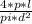 \frac{4*p*l}{pi*d^{2} }