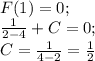 F(1)=0;\\&#10;\frac1{2-4}+C=0;\\&#10;C=\frac1{4-2}=\frac12
