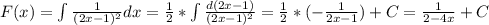 F(x)=\int \frac{1}{(2x-1)^2}dx=\frac{1}{2}*\int \frac{d(2x-1)}{(2x-1)^2}=\frac12*(-\frac{1}{2x-1})+C=\frac{1}{2-4x}+C