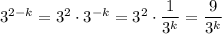 3^{2-k}= 3^2\cdot 3^{-k}= 3^2\cdot \dfrac{1}{3^k} = \dfrac{9}{3^k}
