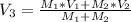 V_{3} = \frac{M_{1}*V_{1}+M_{2}*V_{2} }{M_{1}+M_{2}}