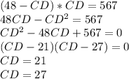 (48-CD)*CD=567\\&#10;48CD-CD^2=567\\&#10;CD^2-48CD+567=0\\&#10;(CD-21)(CD-27)=0\\&#10; CD=21\\&#10; CD=27