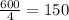 \frac{600}{4}=150