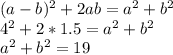 (a-b)^2+2ab=a^2+b^2\\&#10; 4^2+2*1.5=a^2+b^2\\&#10; a^2+b^2=19