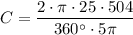 C=\dfrac{2\cdot \pi \cdot 25\cdot 504}{360^{\circ }\cdot 5\pi }