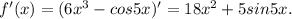 f'(x)=(6x^3-cos5x)'=18 x^{2} +5sin5x.