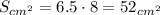 S_{cm^2}=6.5\cdot8=52_{cm^2}