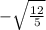 -\sqrt{\frac{12}{5} }