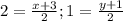 2=\frac{x+3}{2};1=\frac{y+1}{2}