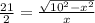 \frac{21}{2} = \frac{ \sqrt{ 10^{2}- x^{2} } }{x}