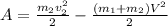 A = \frac{m_{2} v^{2}_{2}}{2} - \frac{(m_{1}+m_{2}) V^{2}}{2}