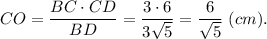 \displaystyle CO=\frac{BC\cdot CD}{BD} = \frac{3\cdot 6}{3\sqrt{5}} = \frac{6}{\sqrt{5} }~(cm).