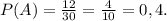 P(A) = \frac{12}{30} =\frac{4}{10} =0,4.