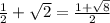 \frac{1}{2}+\sqrt{2}=\frac{1+\sqrt{8}}{2}