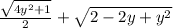 \frac{\sqrt{ 4y^2+1}}{2 } + \sqrt{ 2-2y+y^2 }