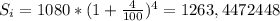 S_i=1080*(1+\frac{4}{100})^4=1263,4472448