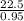 \frac{22.5}{0.95}