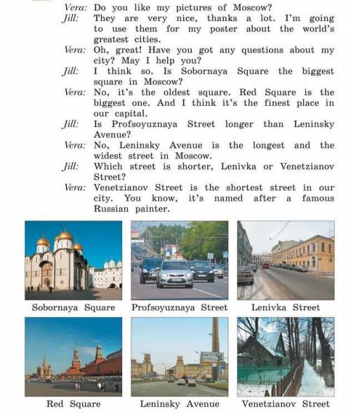 Read the text in pairs. vera: do you like my pictures of moscow? jill: they are very nice,tthanks a