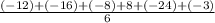 \frac{(-12) + (-16) + (-8) + 8 + (-24) + (-3)}{6}