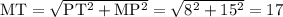 \mathrm{MT=\sqrt{PT^2+MP^2}=\sqrt{8^2+15^2}=17}