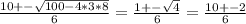 \frac{10+- \sqrt{100-4*3*8} }{6}= \frac{1+- \sqrt{4} }{6}= \frac{10+-2}{6}