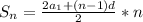 S_{n} = \frac{2a_{1} + (n-1)d}{2} * n