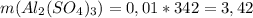 m(Al_{2}(SO_{4})_{3}) = 0,01 * 342 = 3,42