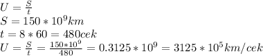 U= \frac{S}{t} \\ S=150 * 10^9 km \\ t=8*60=480 cek \\ U= \frac{S}{t}= \frac{150*10^9}{480}=0.3125*10^9=3125 * 10^5km/cek