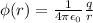 \phi(r) = \frac{1}{4\pi\epsilon_0} \frac{q}{r}