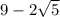 9-2 \sqrt{5}