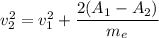 v^2_2 = v^2_1 + \dfrac{2(A_1 - A_2)}{m_e}