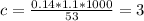 c = \frac{0.14*1.1*1000}{53} = 3